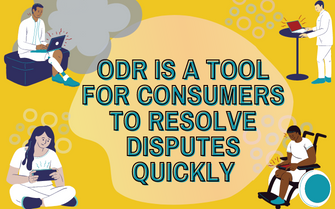 ODR is a Tool for Consumers to Resolve Disputes Quickly